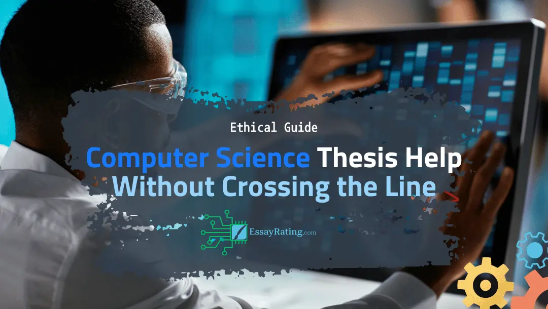 Ethical computer science thesis help without crossing academic integrity lines